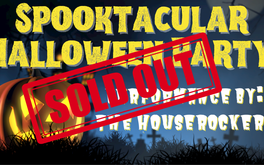 * SOLD OUT * Halloween Party Spooktakular with the Houserockers